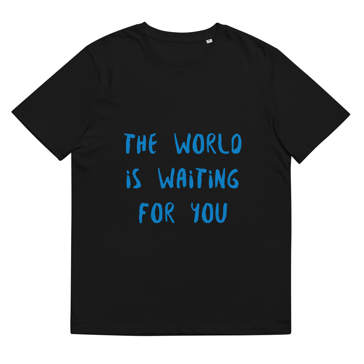 The World Is Waiting For You T-Shirt